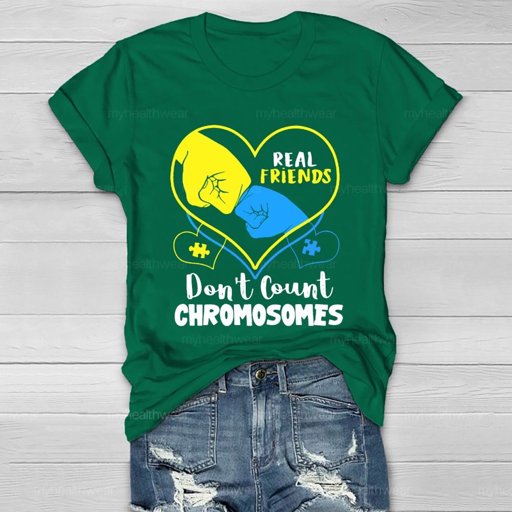 Real Friends Don't Count Chromosome Healthwear T-shirt