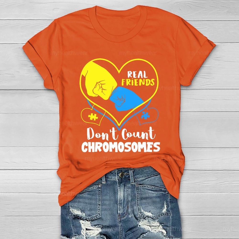 Real Friends Don't Count Chromosome Healthwear T-shirt