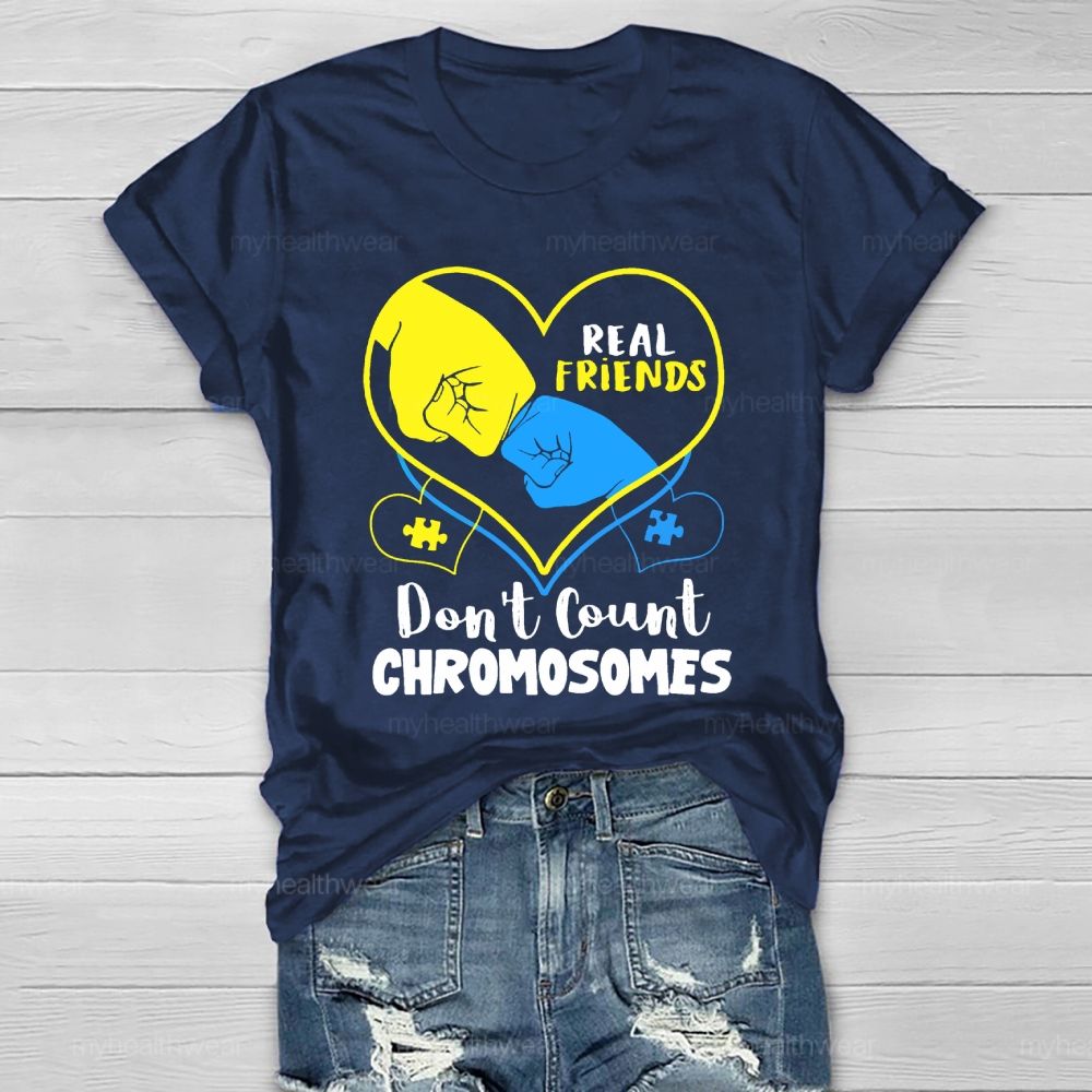 Real Friends Don't Count Chromosome Healthwear T-shirt