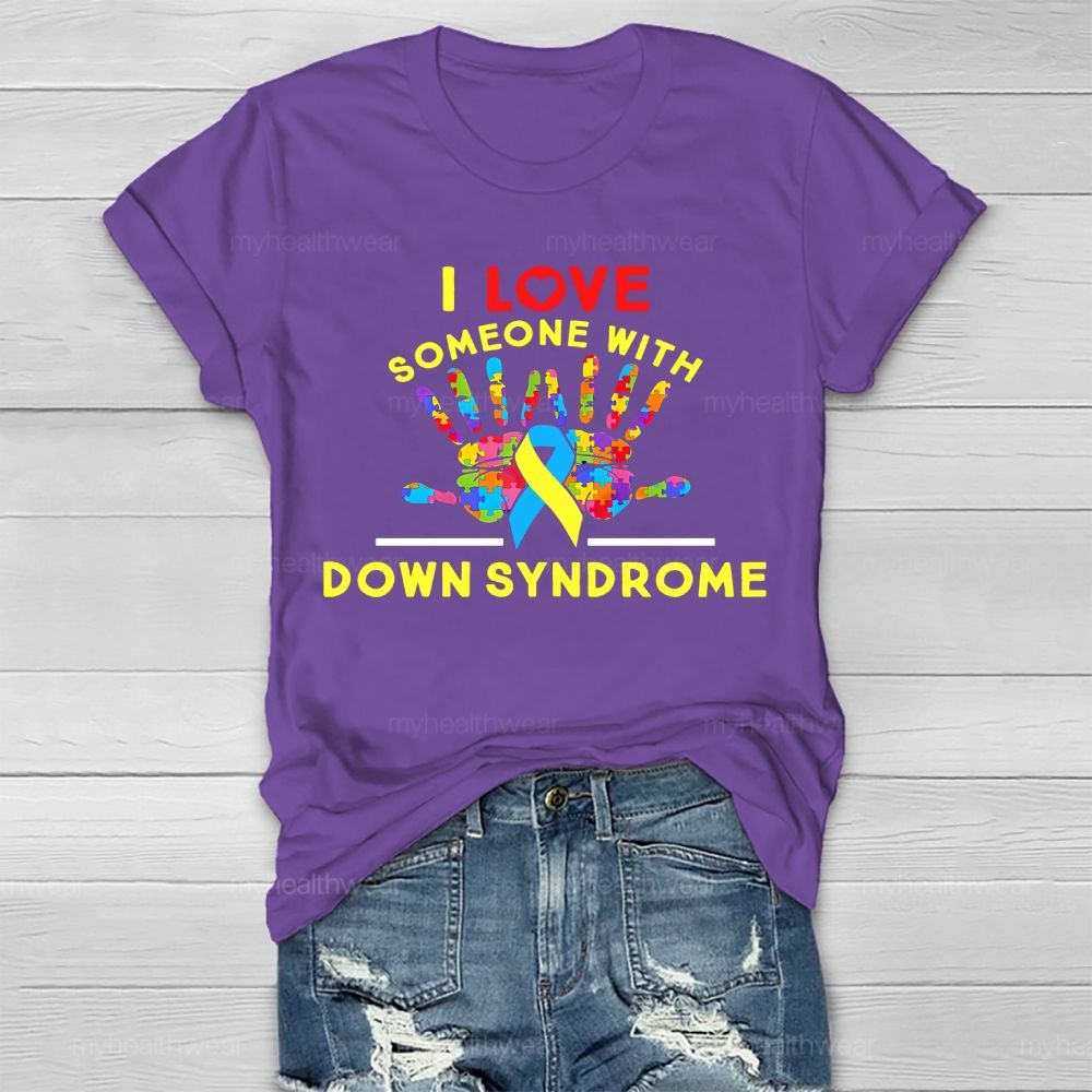 I Love Someone With Down Syndrome Healthwear T-shirt