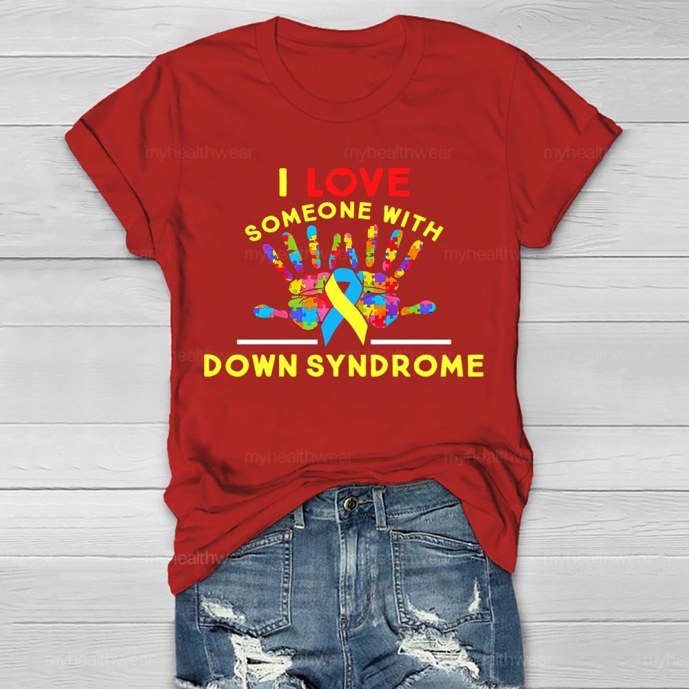I Love Someone With Down Syndrome Healthwear T-shirt