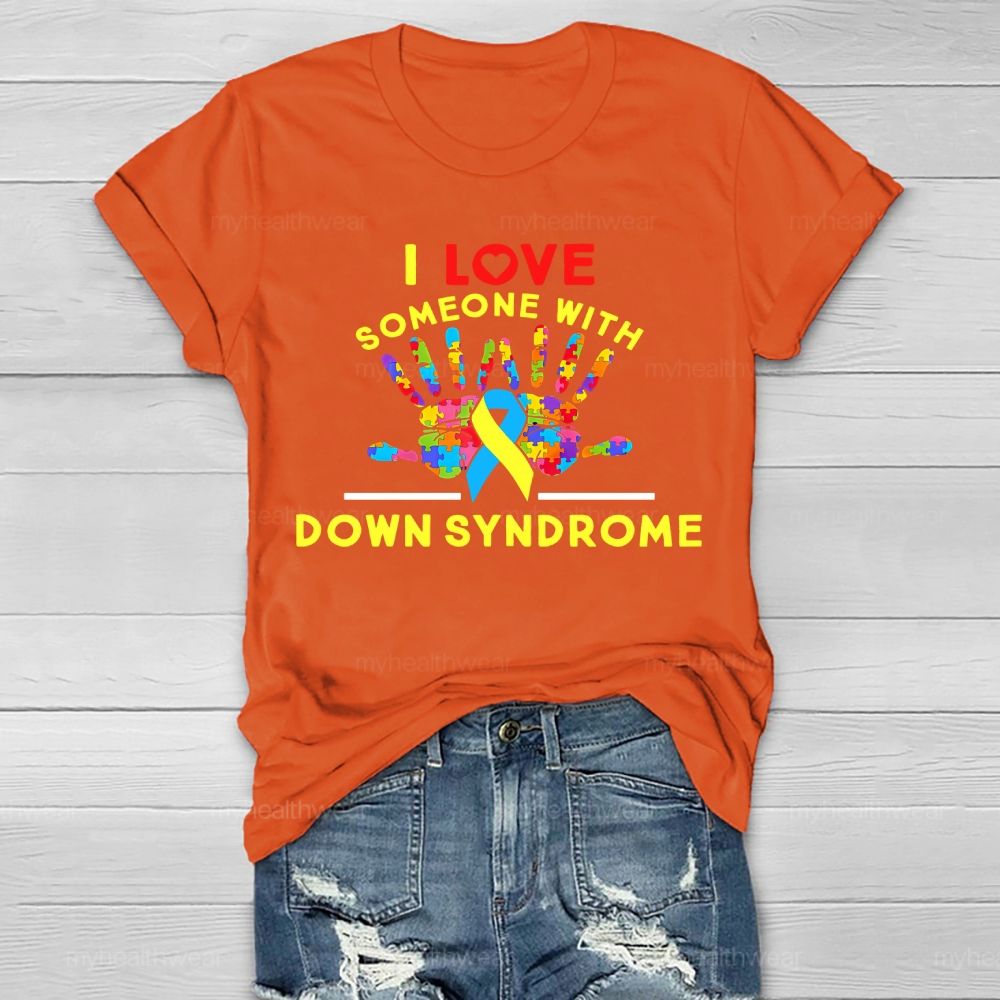 I Love Someone With Down Syndrome Healthwear T-shirt