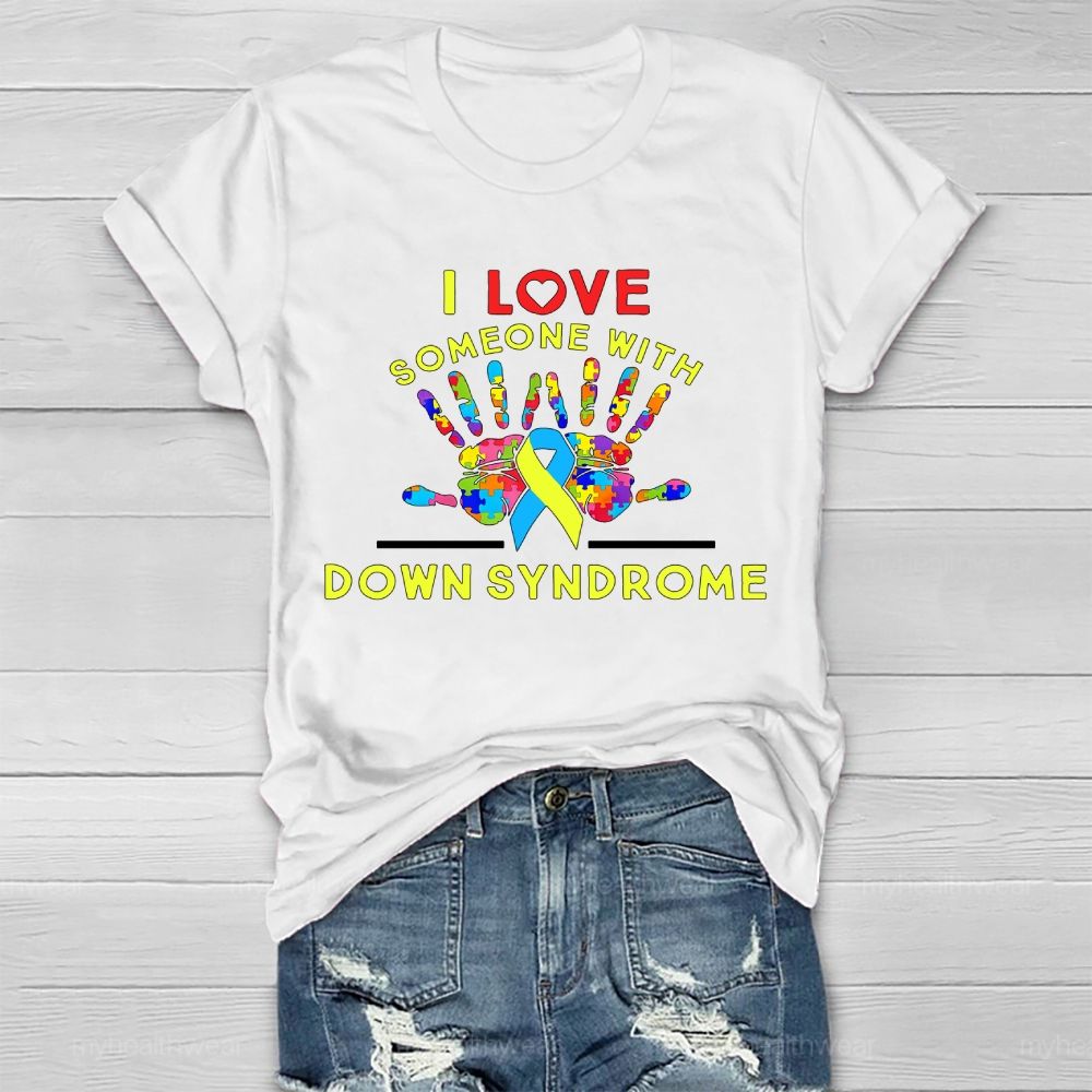 I Love Someone With Down Syndrome Healthwear T-shirt
