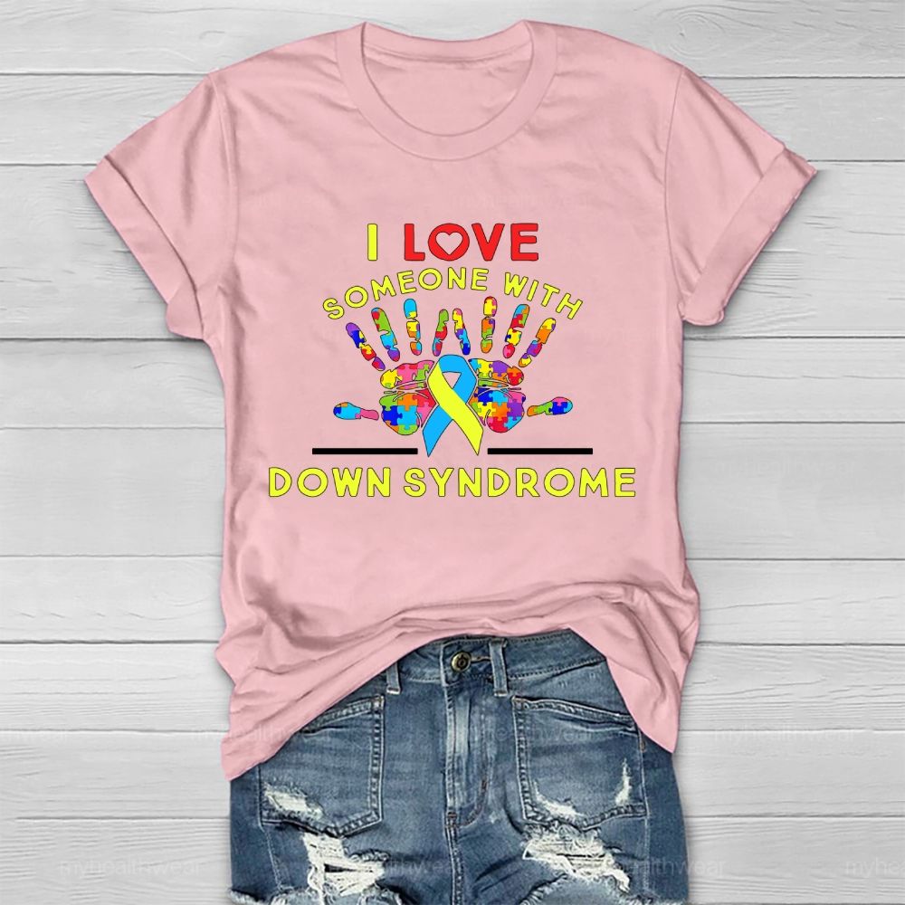 I Love Someone With Down Syndrome Healthwear T-shirt