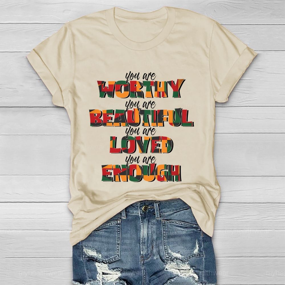 You Are Worthy Beautiful Loved Enough Healthwear T-shirt