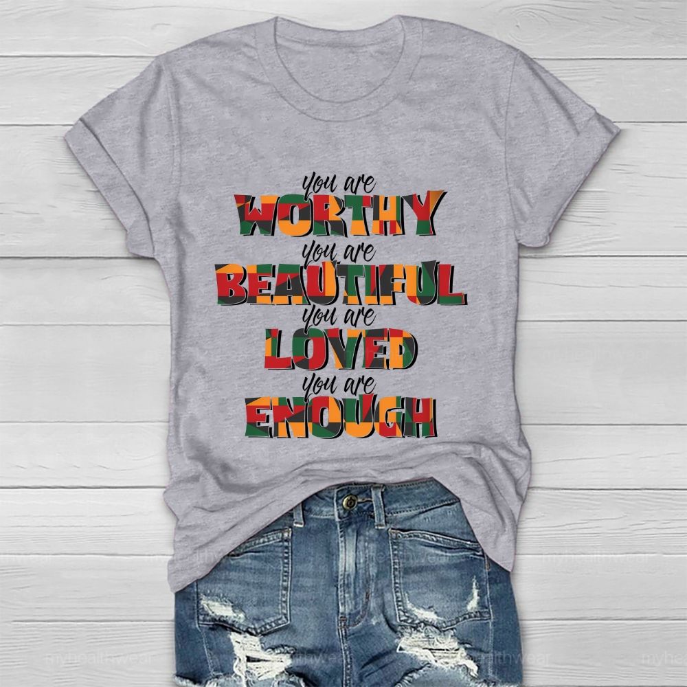 You Are Worthy Beautiful Loved Enough Healthwear T-shirt
