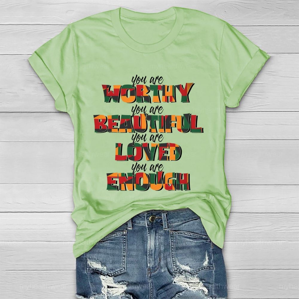 You Are Worthy Beautiful Loved Enough Healthwear T-shirt