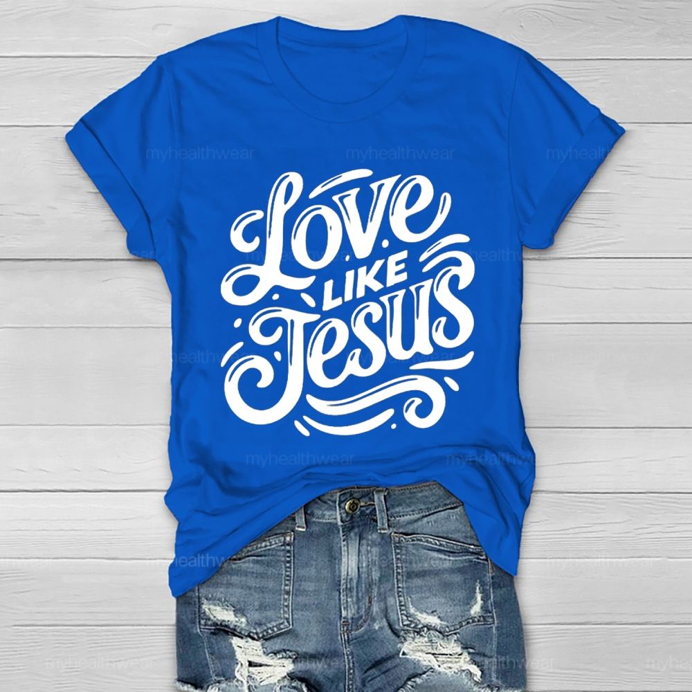 Love Like Jesus Healthwear T-shirt