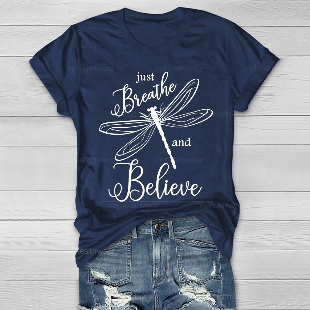 Just Breathe And Believe Healthwear T-shirt