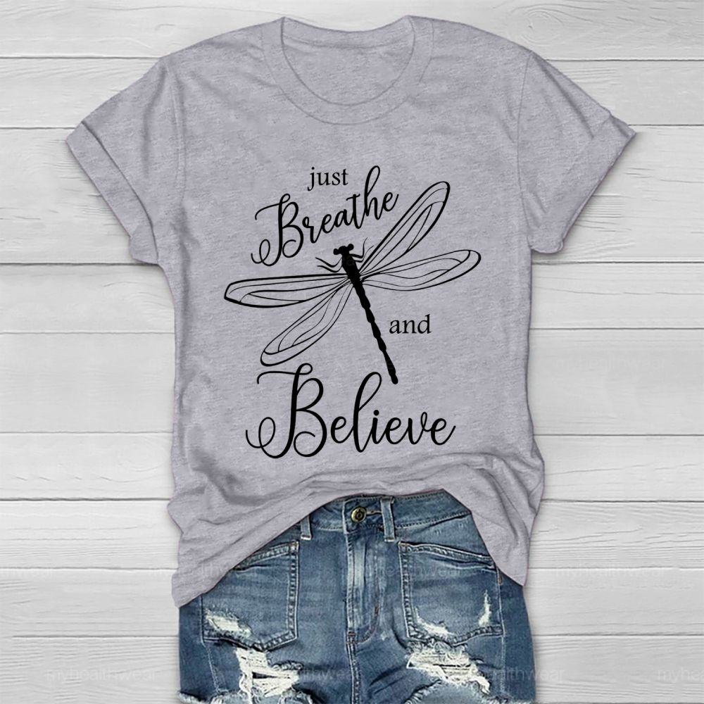 Just Breathe And Believe Healthwear T-shirt