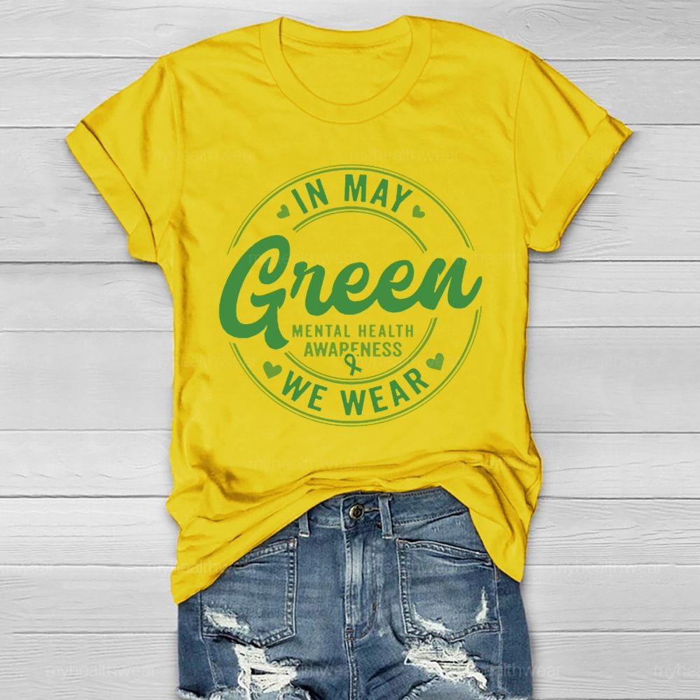 In May We Wear Green Mental Health Awareness Healthwear T-shirt