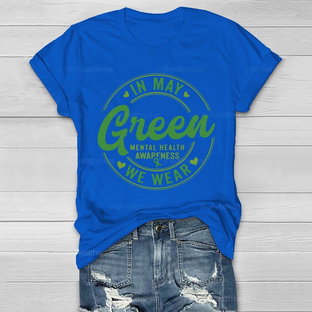 In May We Wear Green Mental Health Awareness Healthwear T-shirt