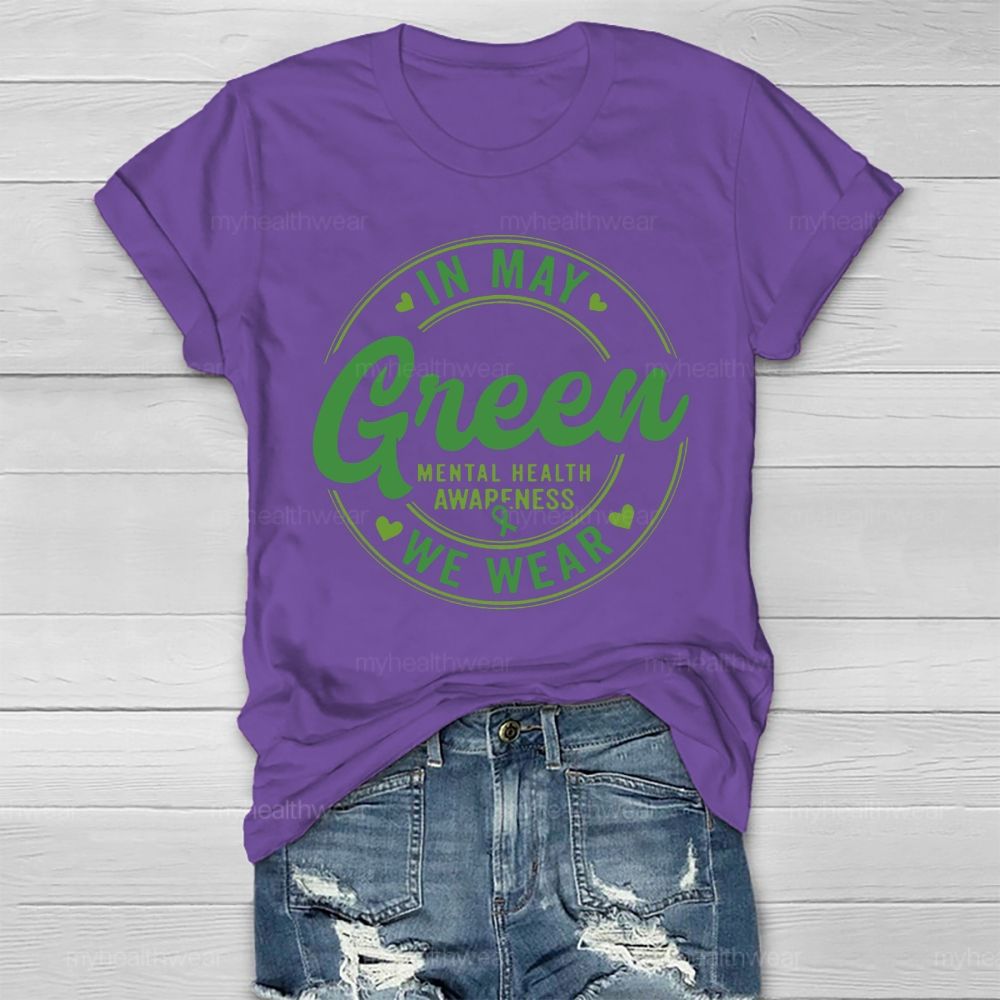 In May We Wear Green Mental Health Awareness Healthwear T-shirt