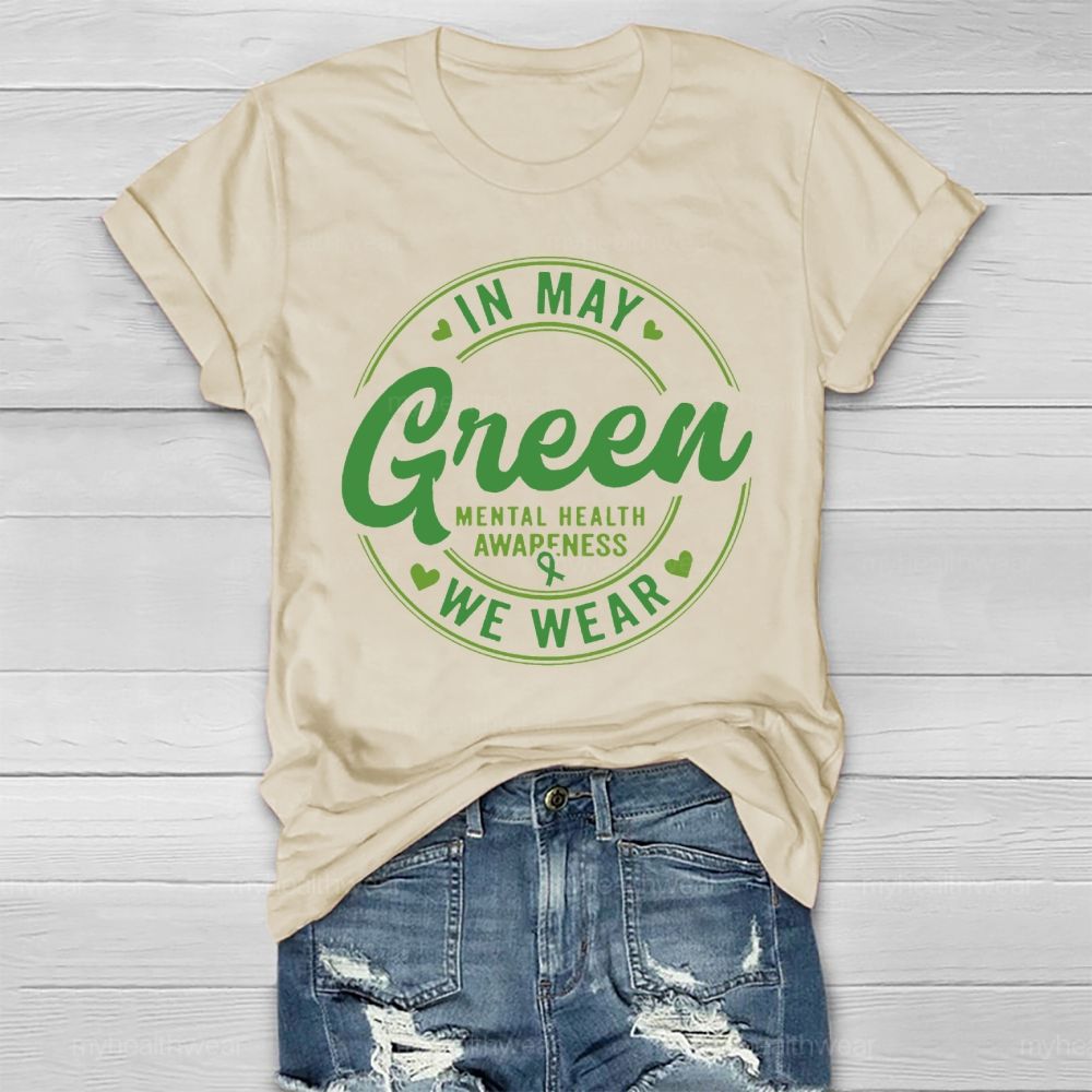 In May We Wear Green Mental Health Awareness Healthwear T-shirt