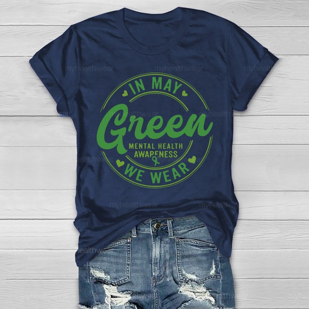 In May We Wear Green Mental Health Awareness Healthwear T-shirt