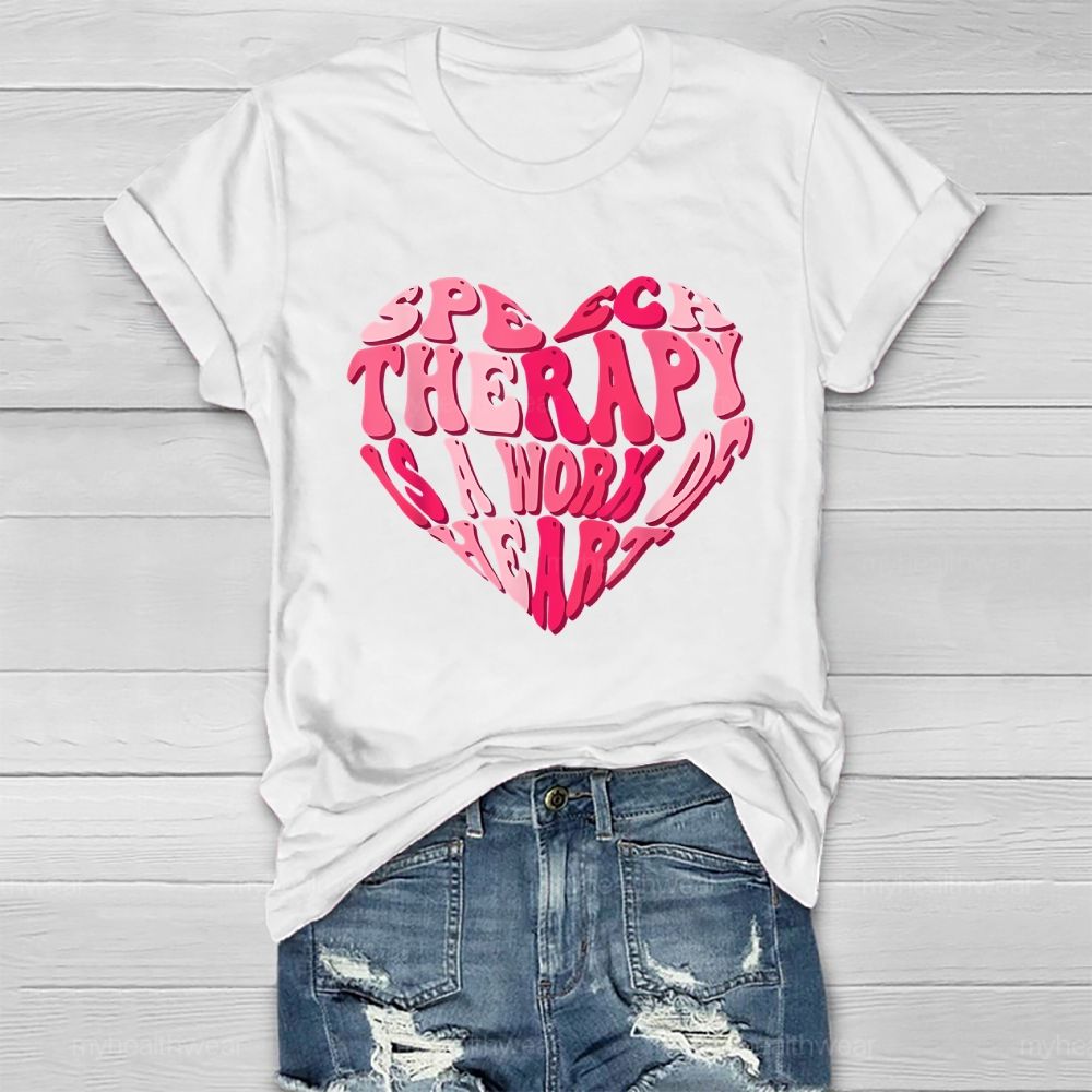 Speech Therapy Is A Work Of Heart  Healthwear T-shirt