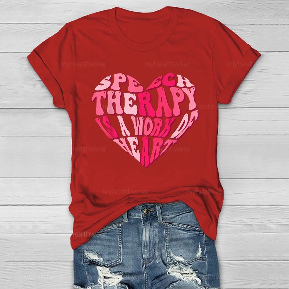 Speech Therapy Is A Work Of Heart  Healthwear T-shirt