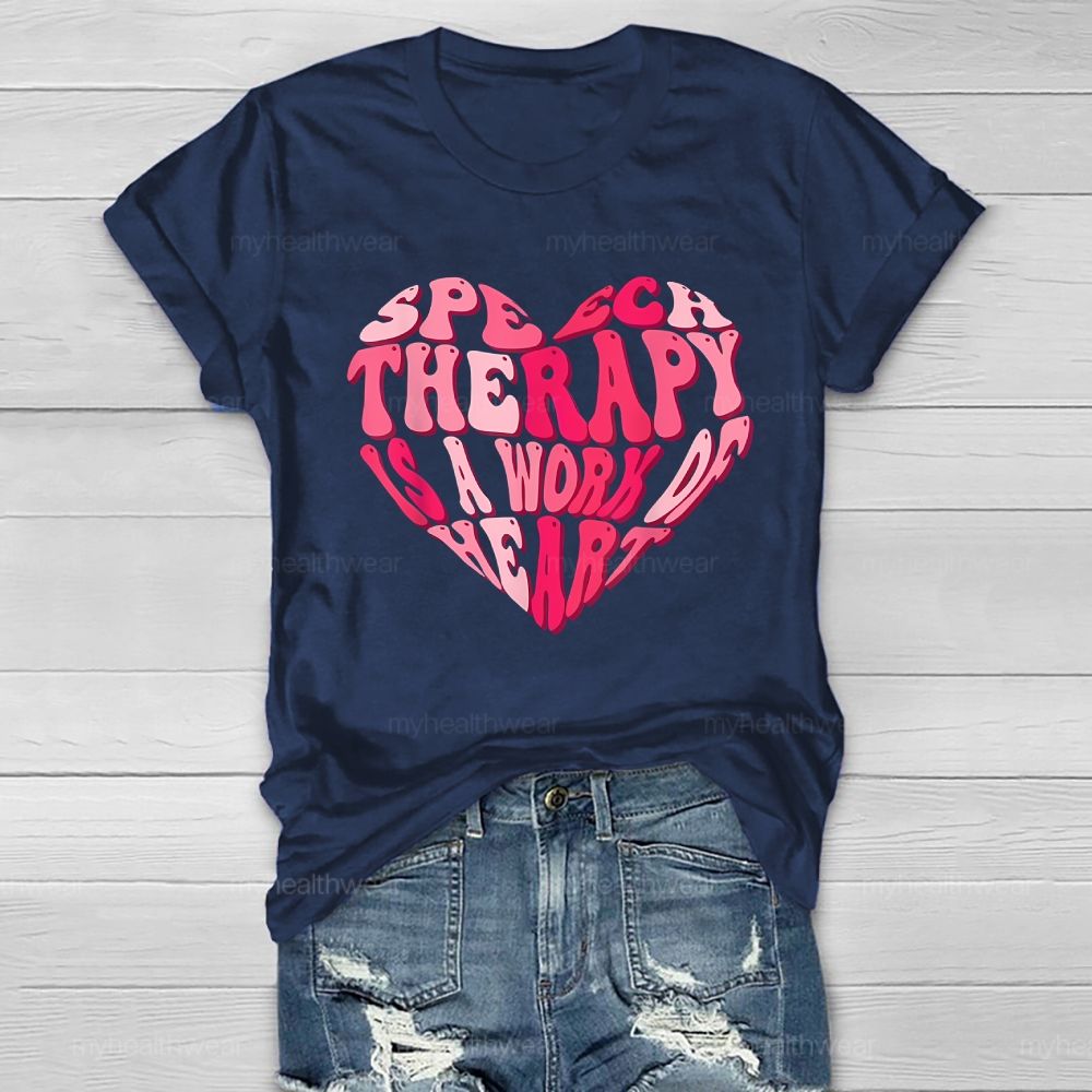 Speech Therapy Is A Work Of Heart  Healthwear T-shirt