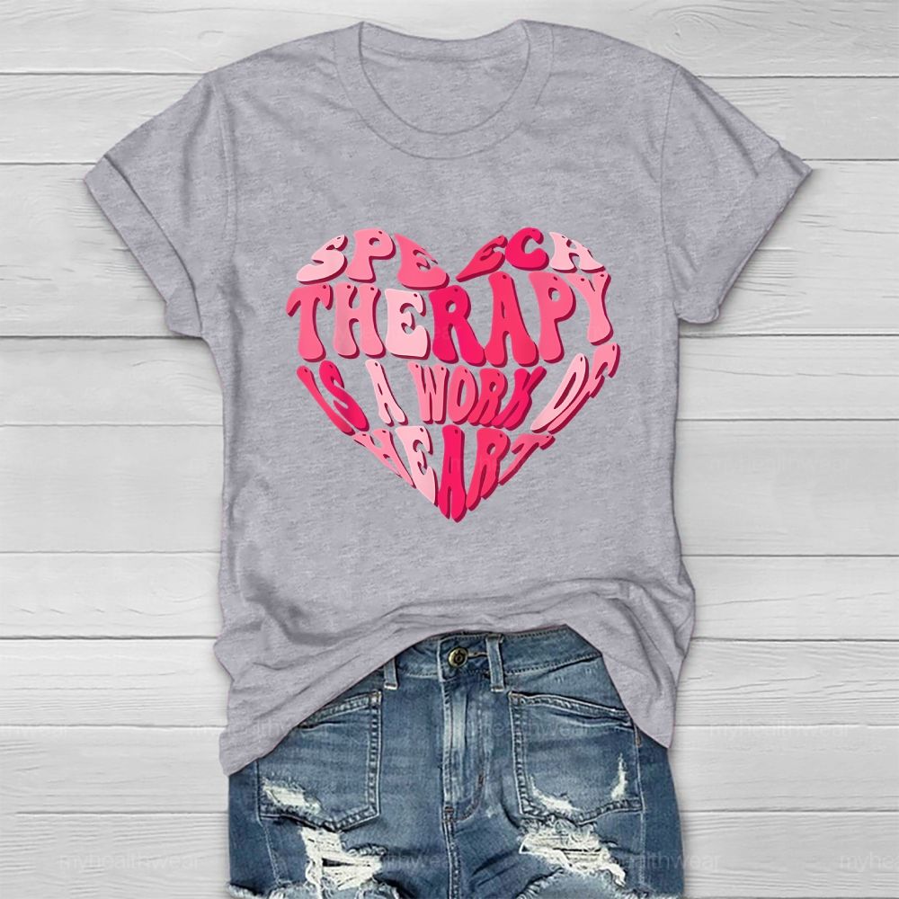 Speech Therapy Is A Work Of Heart  Healthwear T-shirt