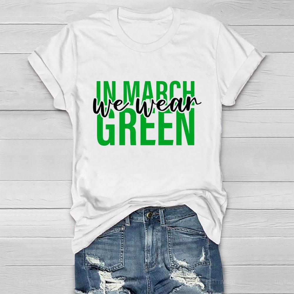 In March We Wear Green Healthwear T-shirt