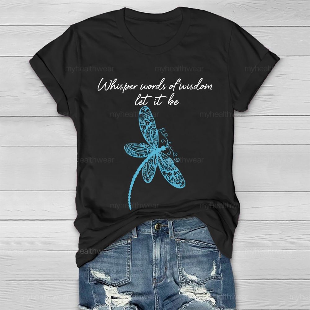 Whisper Words Of Wisdom Let It Be Healthwear T-shirt