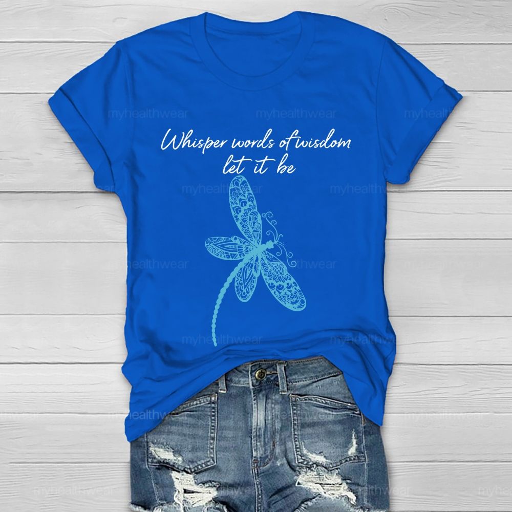 Whisper Words Of Wisdom Let It Be Healthwear T-shirt