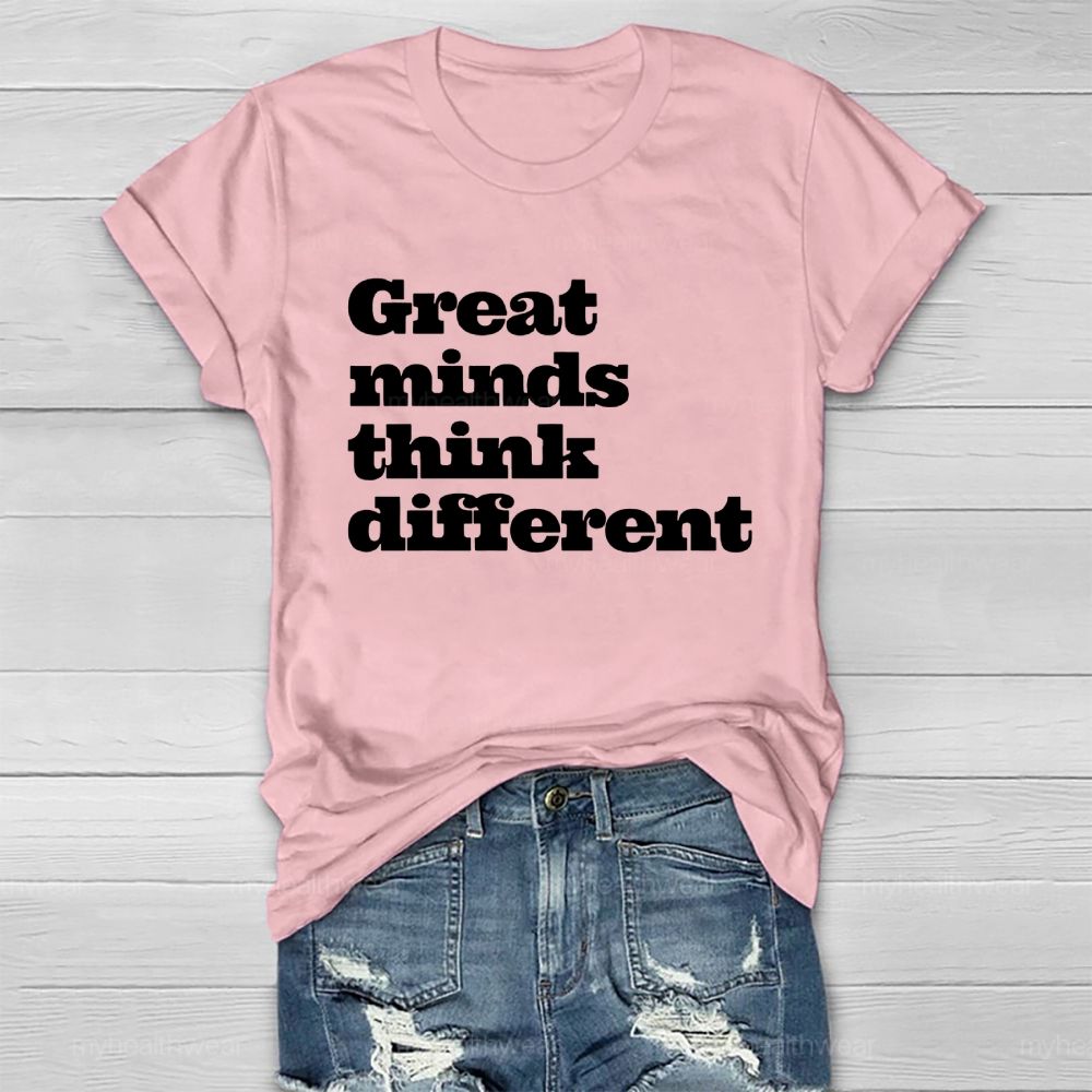Great Minds Think Different Healthwear T-shirt