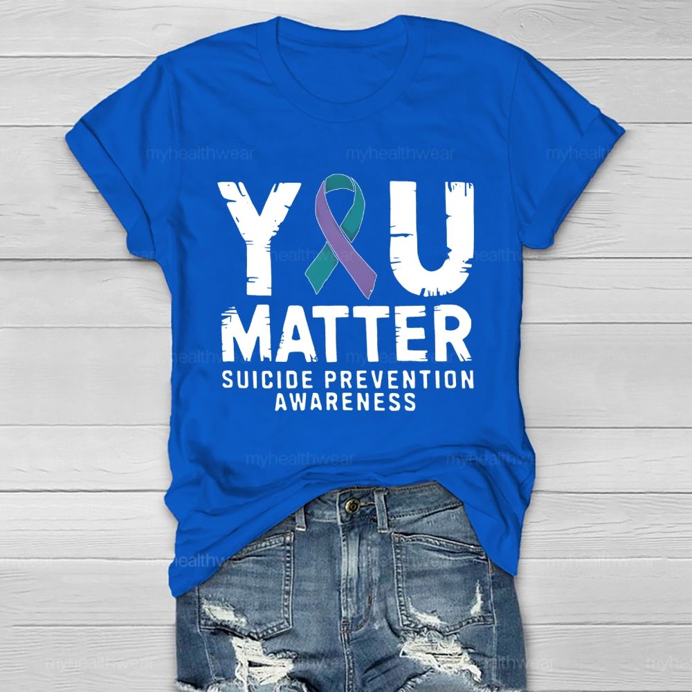 You Matter Suicide Prevention Awareness Healthwear T-shirt