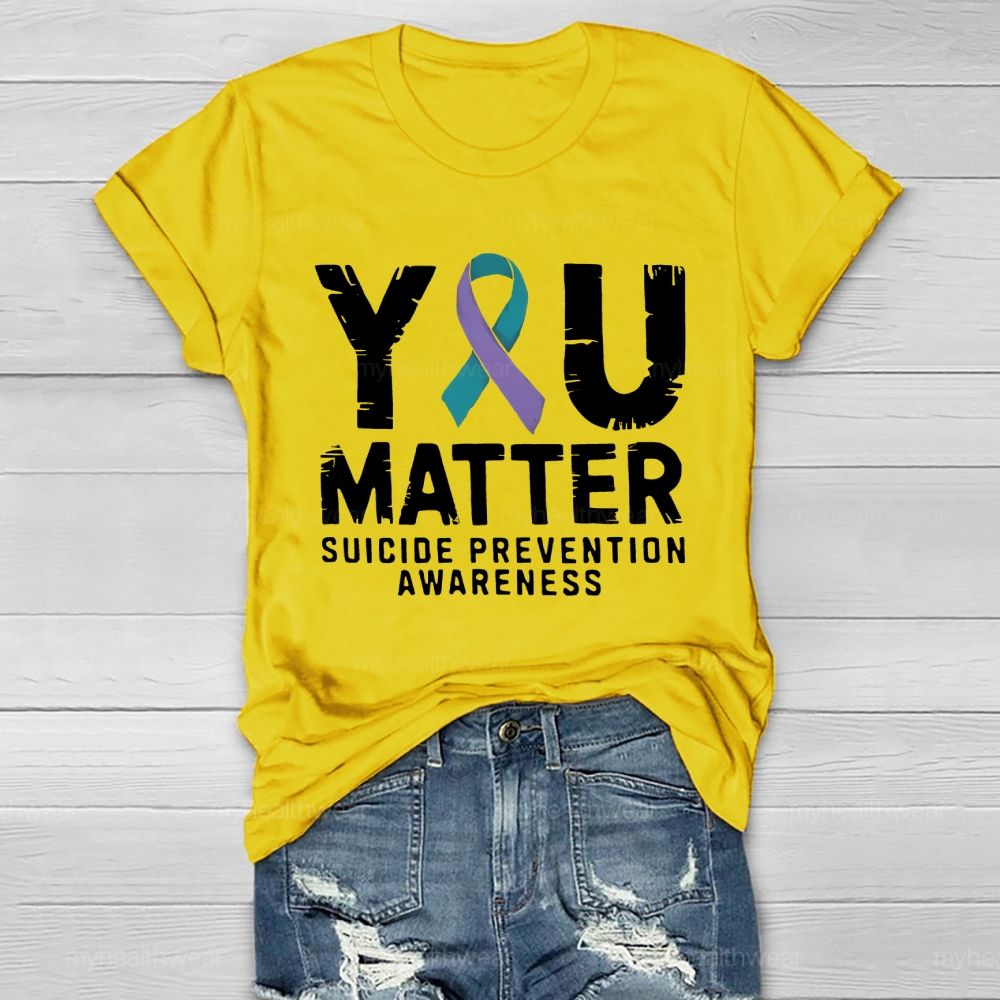 You Matter Suicide Prevention Awareness Healthwear T-shirt