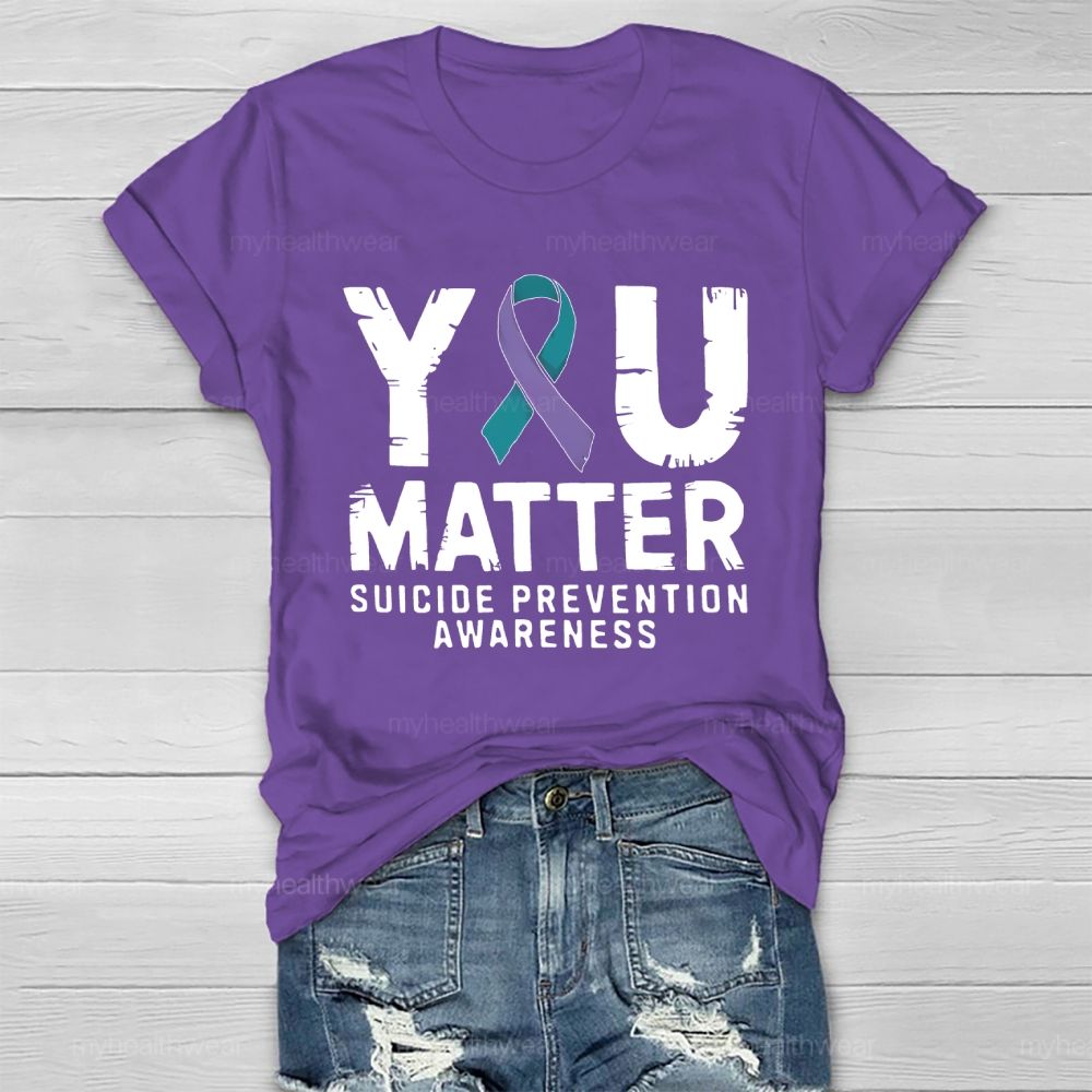 You Matter Suicide Prevention Awareness Healthwear T-shirt