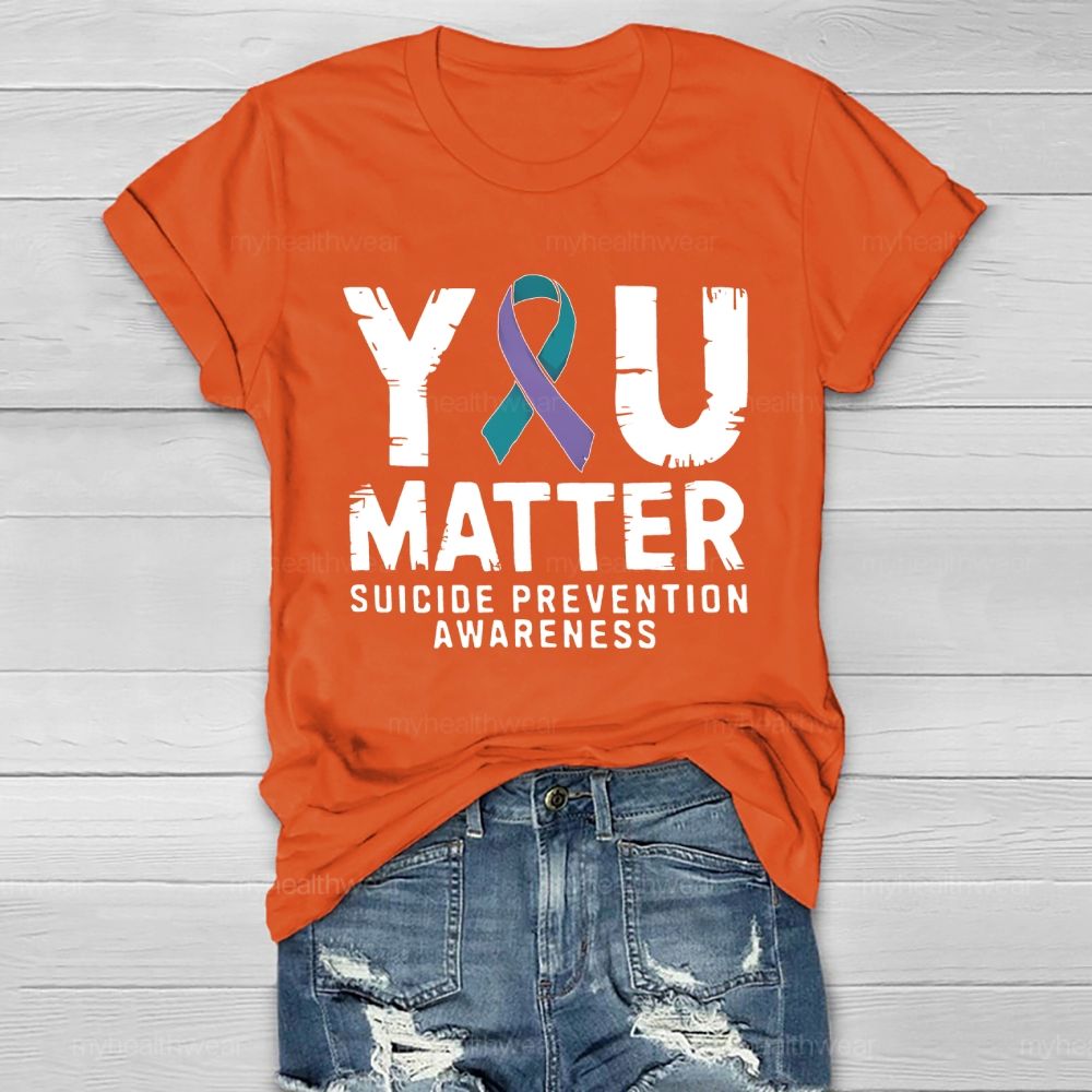 You Matter Suicide Prevention Awareness Healthwear T-shirt