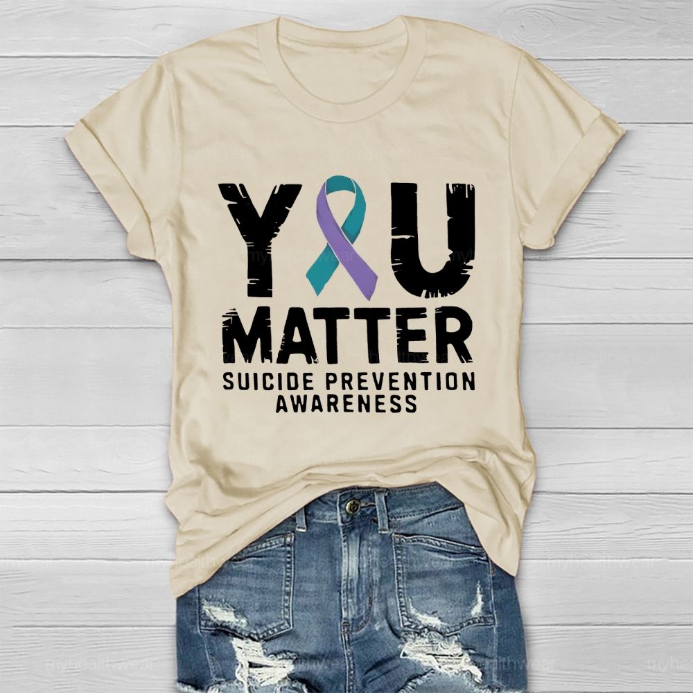 You Matter Suicide Prevention Awareness Healthwear T-shirt