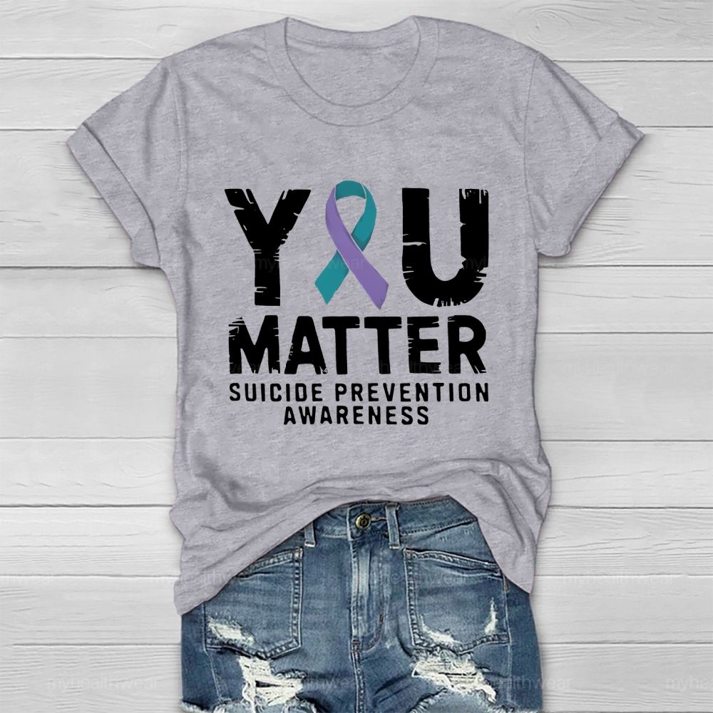 You Matter Suicide Prevention Awareness Healthwear T-shirt