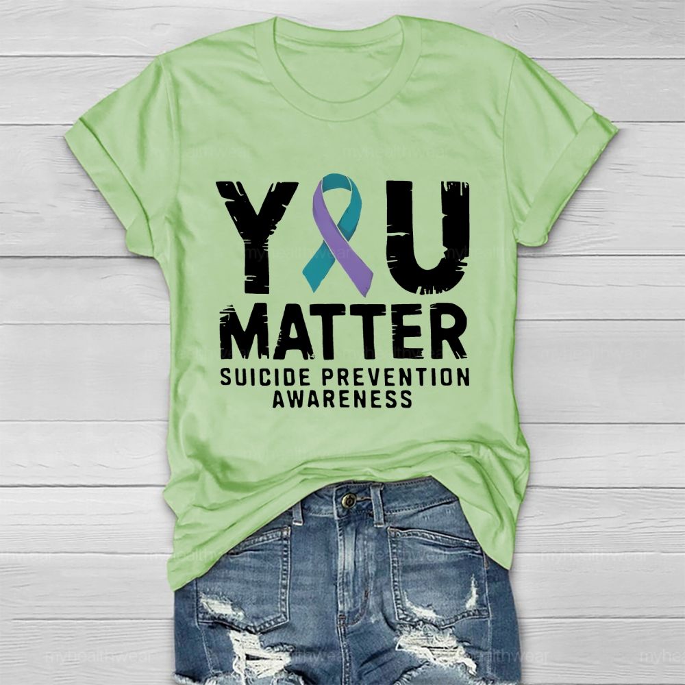 You Matter Suicide Prevention Awareness Healthwear T-shirt