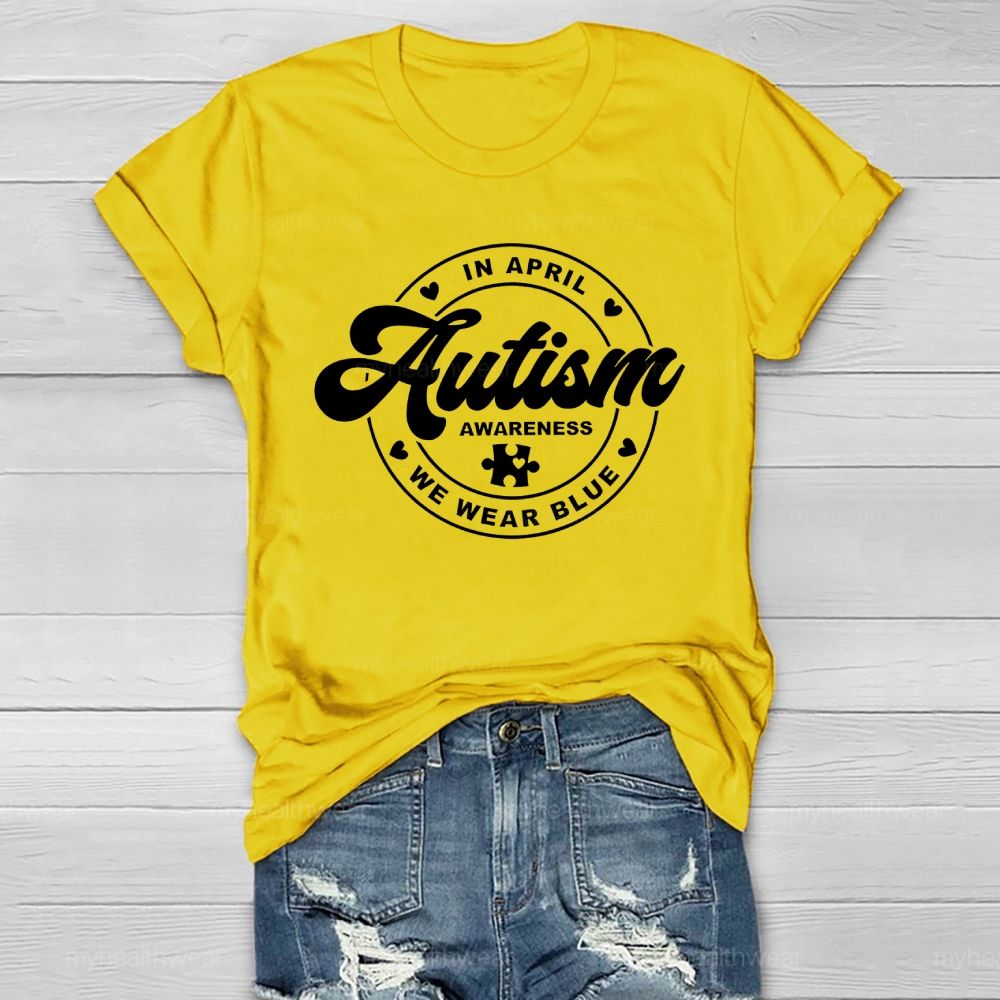 In April We Wear Blue Autism Awareness Healthwear T-shirt