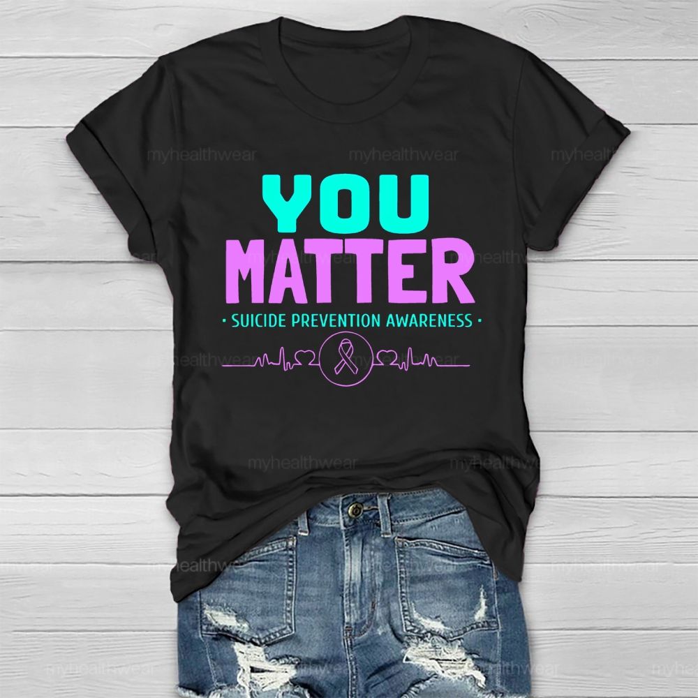 You Matter Suicide Prevention Awareness Teal Purple Heart Healthwear T-shirt