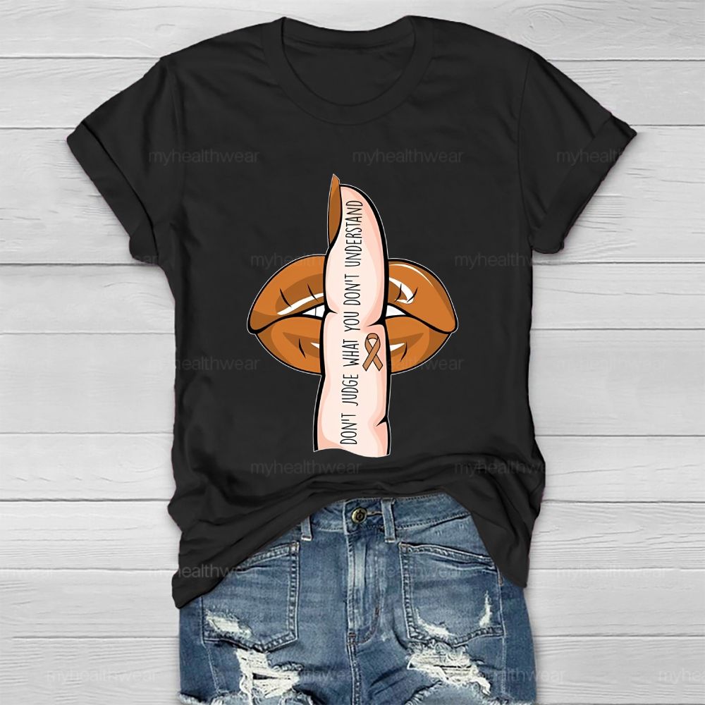 Don’t Judge What You Don’t Understand Healthwear T-shirt