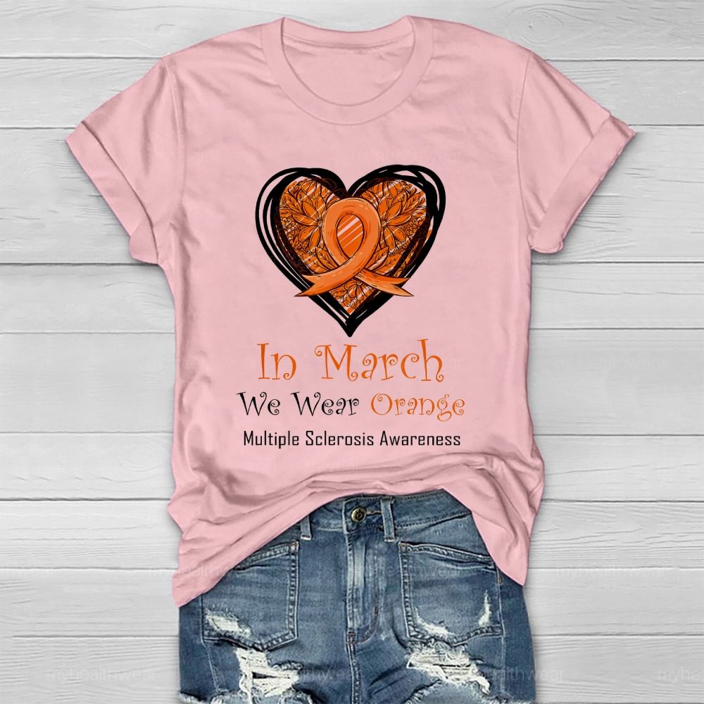 In March We Wear Orange Multiple Sclerosis Healthwear T-shirt