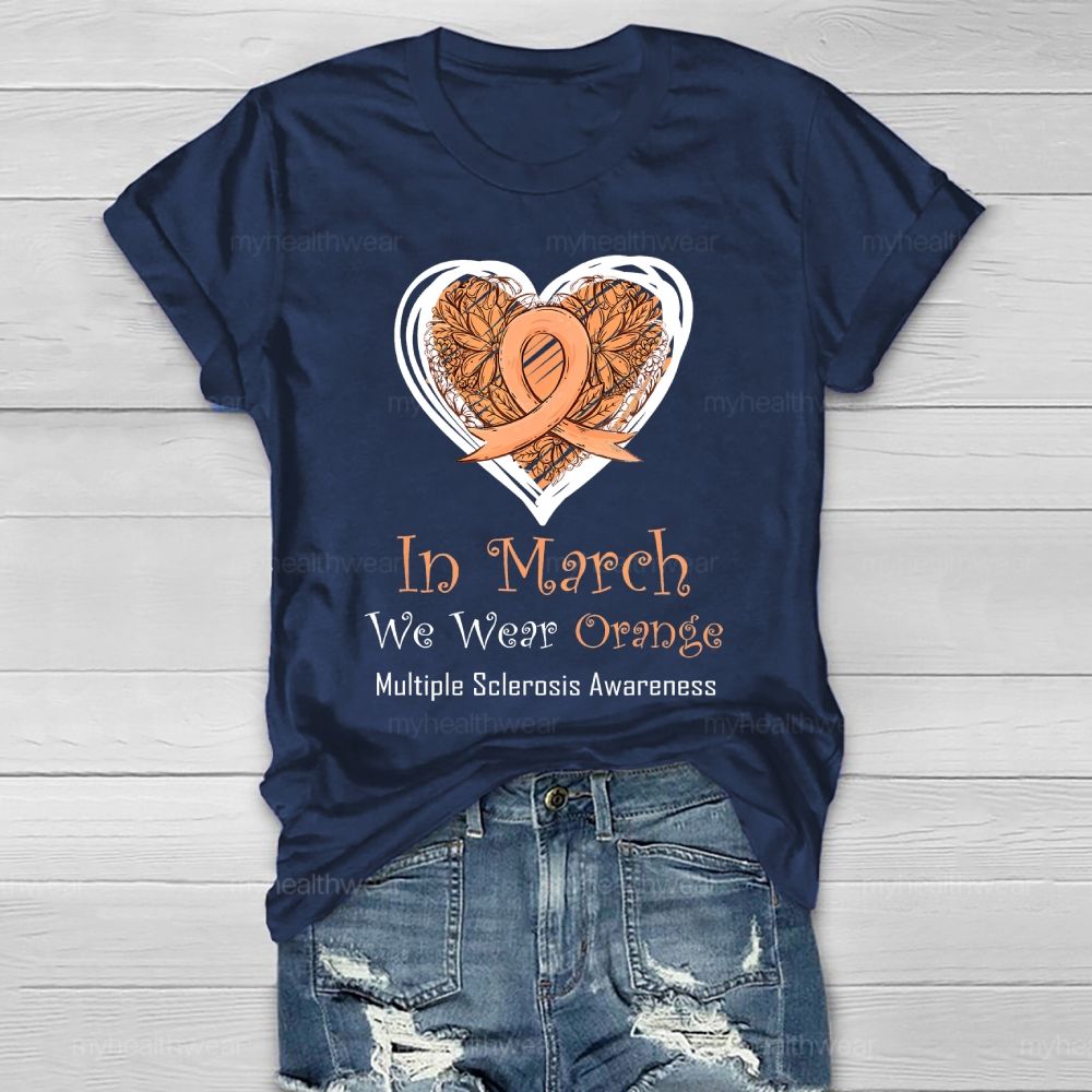In March We Wear Orange Multiple Sclerosis Healthwear T-shirt
