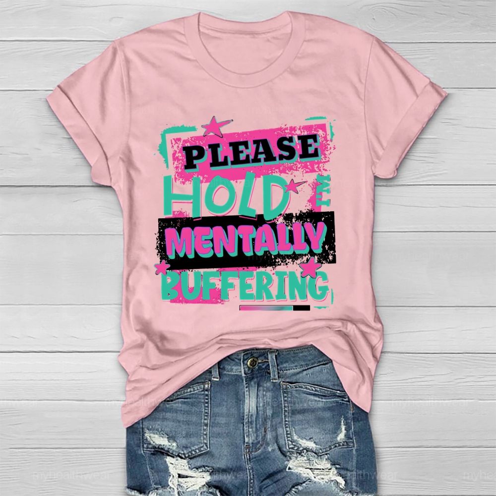 Please Hold I'm Mentally Buffering Healthwear T-shirt
