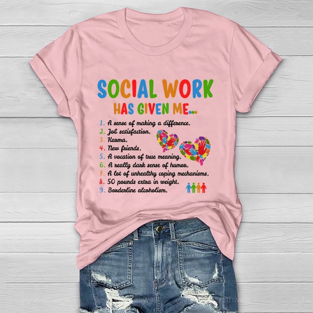 Social Work Has Given Me Healthwear T-shirt