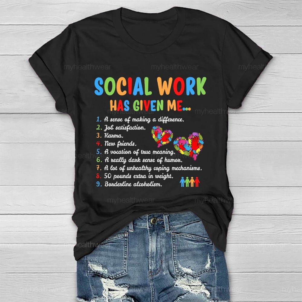 Social Work Has Given Me Healthwear T-shirt