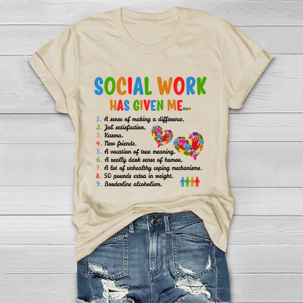 Social Work Has Given Me Healthwear T-shirt