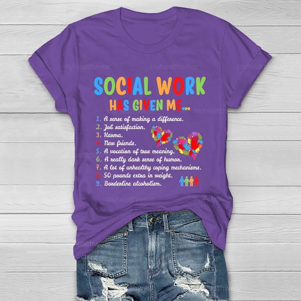 Social Work Has Given Me Healthwear T-shirt