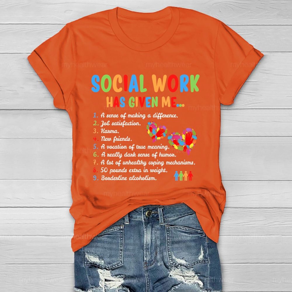Social Work Has Given Me Healthwear T-shirt