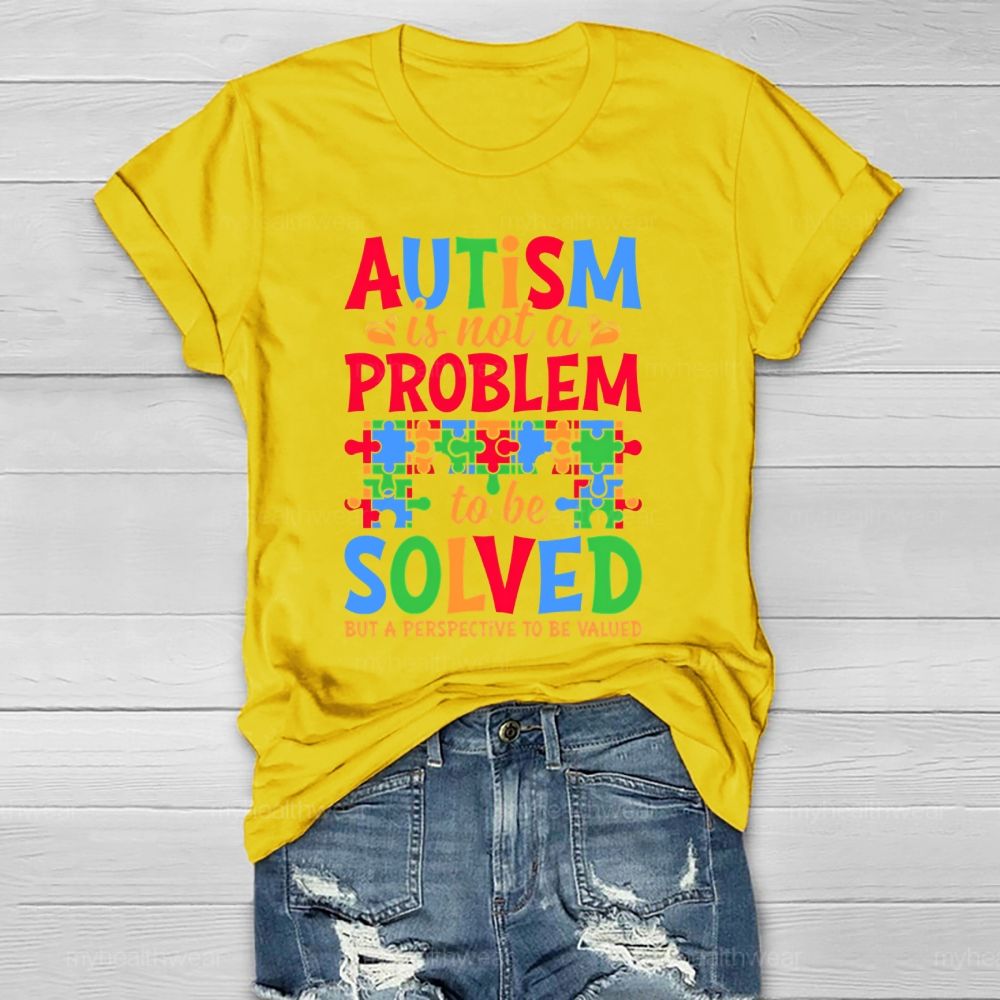 Autism Is Not A Problem To Be Solved But A Perspective  Healthwear T-shirt