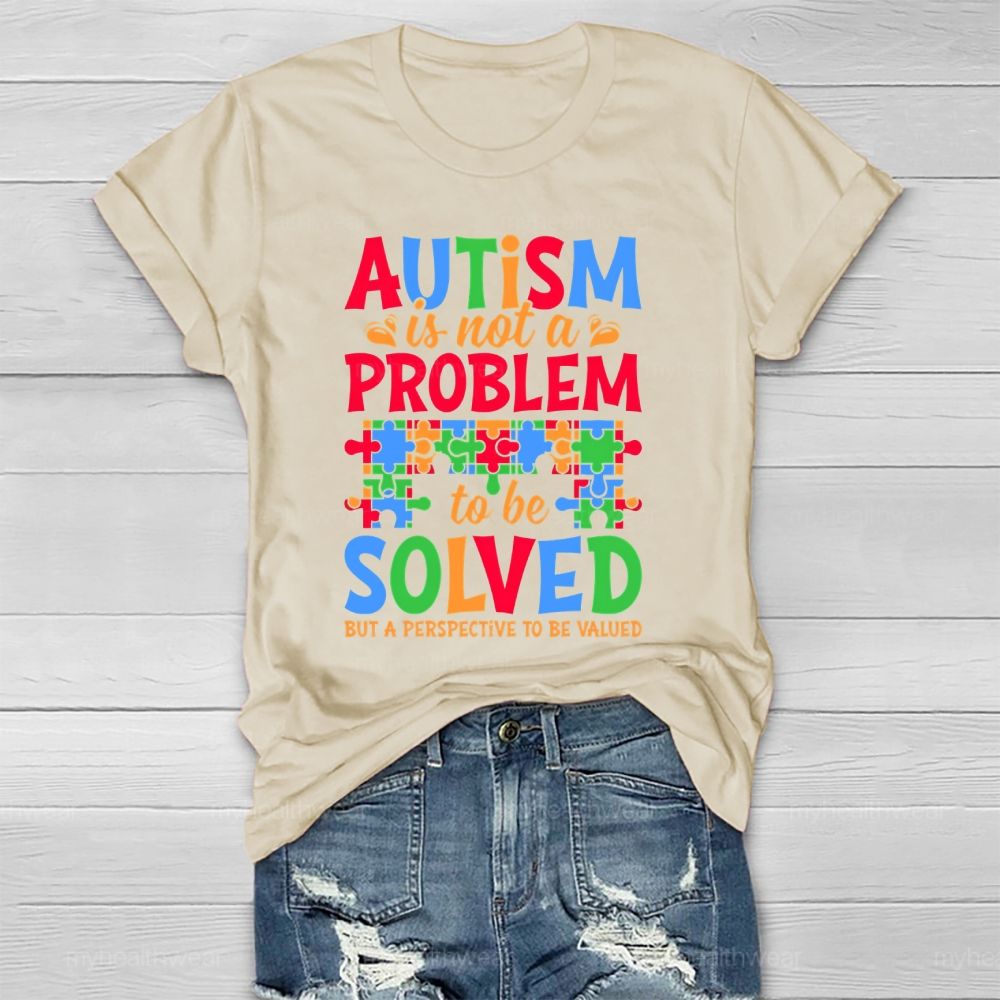 Autism Is Not A Problem To Be Solved But A Perspective  Healthwear T-shirt