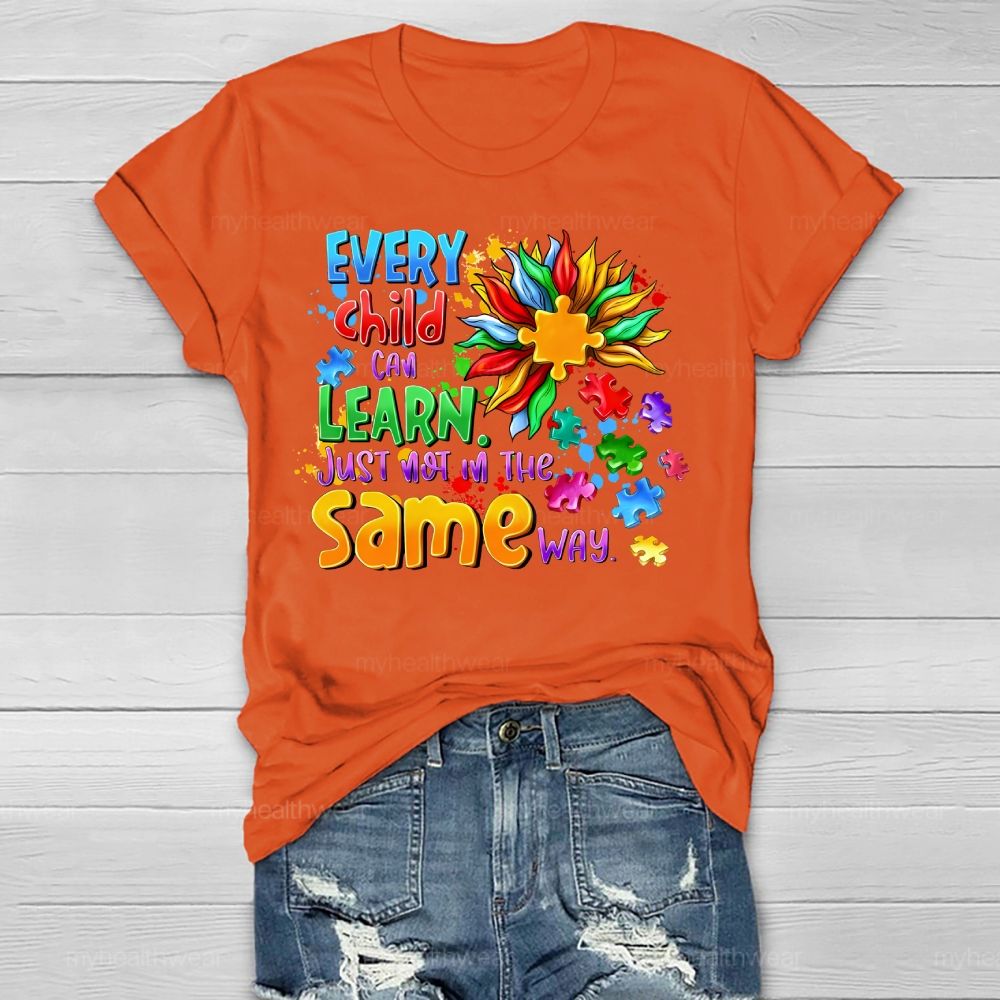 Every Child Can Learn Just Not In The Same Way Healthwear T-shirt