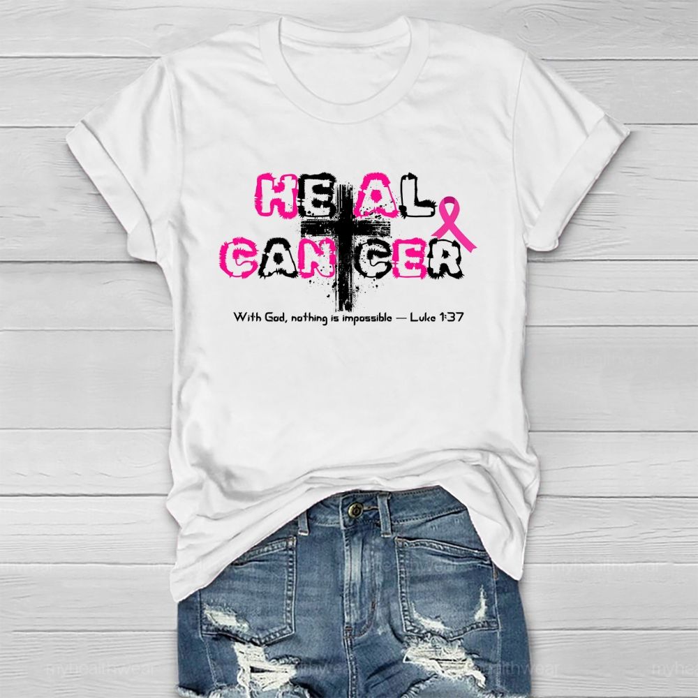 Heal Cancer With God Nothing Is Impossible Healthwear T-shirt