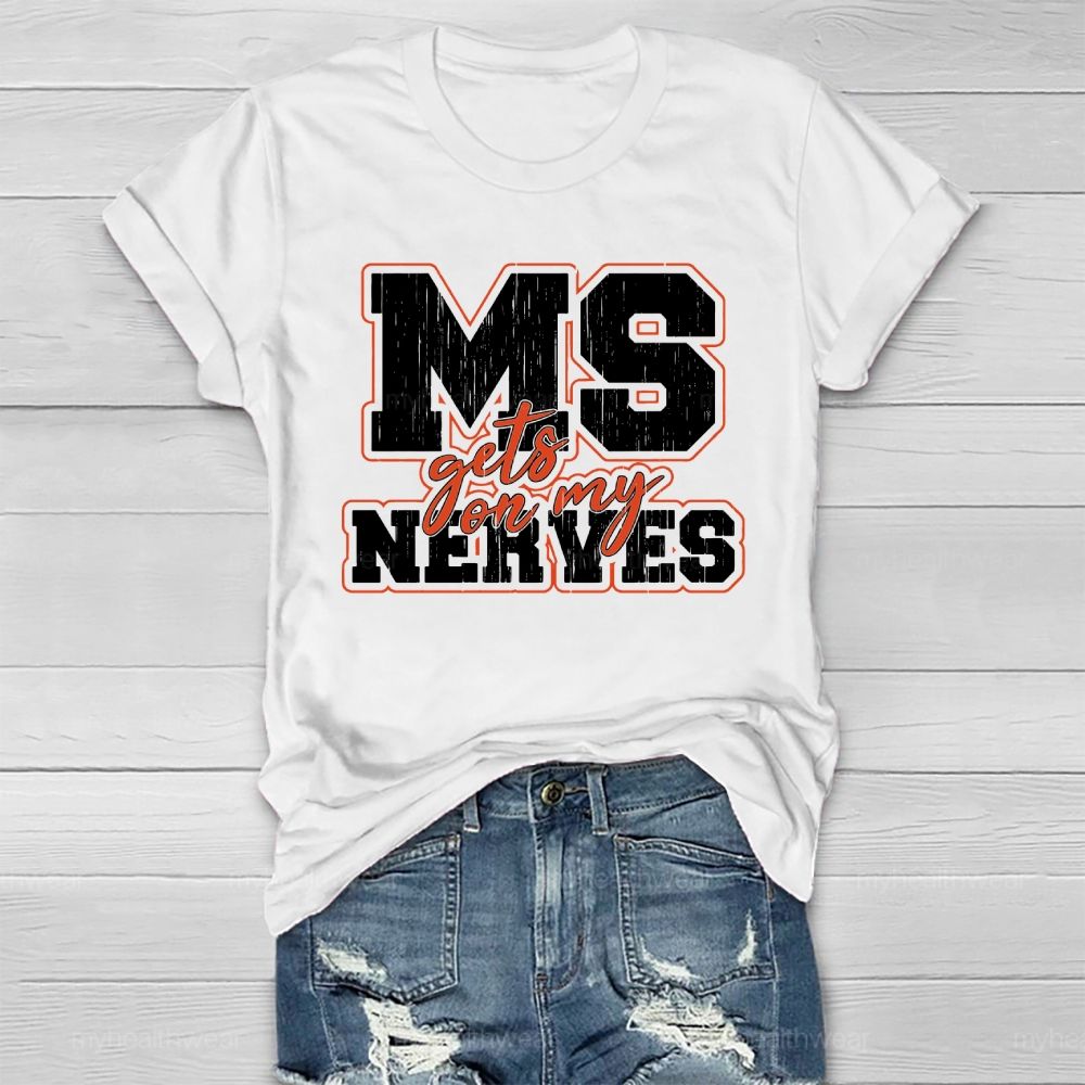 MS Gets On My Nerves Multiple Sclerosis Awareness Healthwear T-shirt